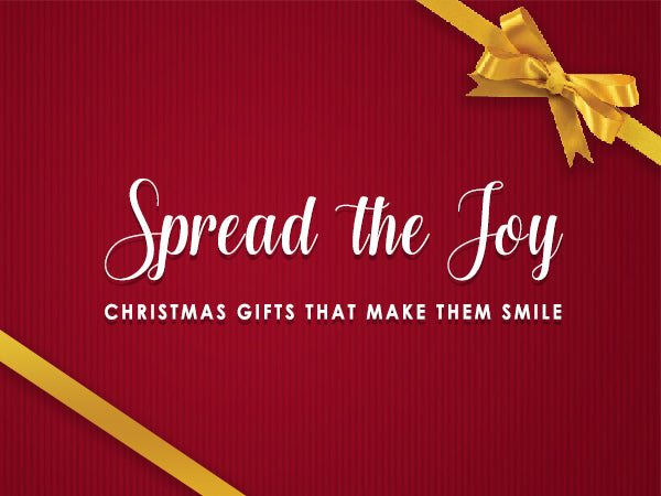 Spread the Joy - Christmas Gifts that Make Them Smile